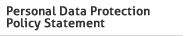 Personal Data Protection Policy Statement